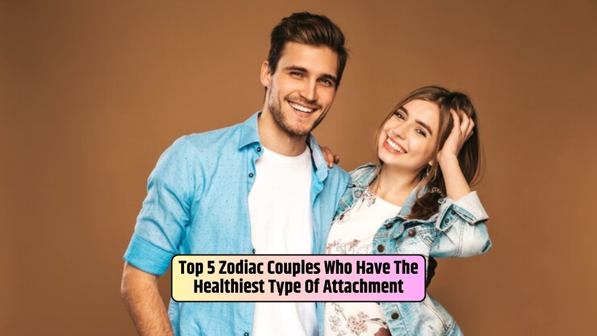 Zodiac couples, healthy attachment, Taurus and Cancer, Virgo and Capricorn, Libra and Gemini, Scorpio and Pisces, Sagittarius and Aries, relationship dynamics, enduring connections,