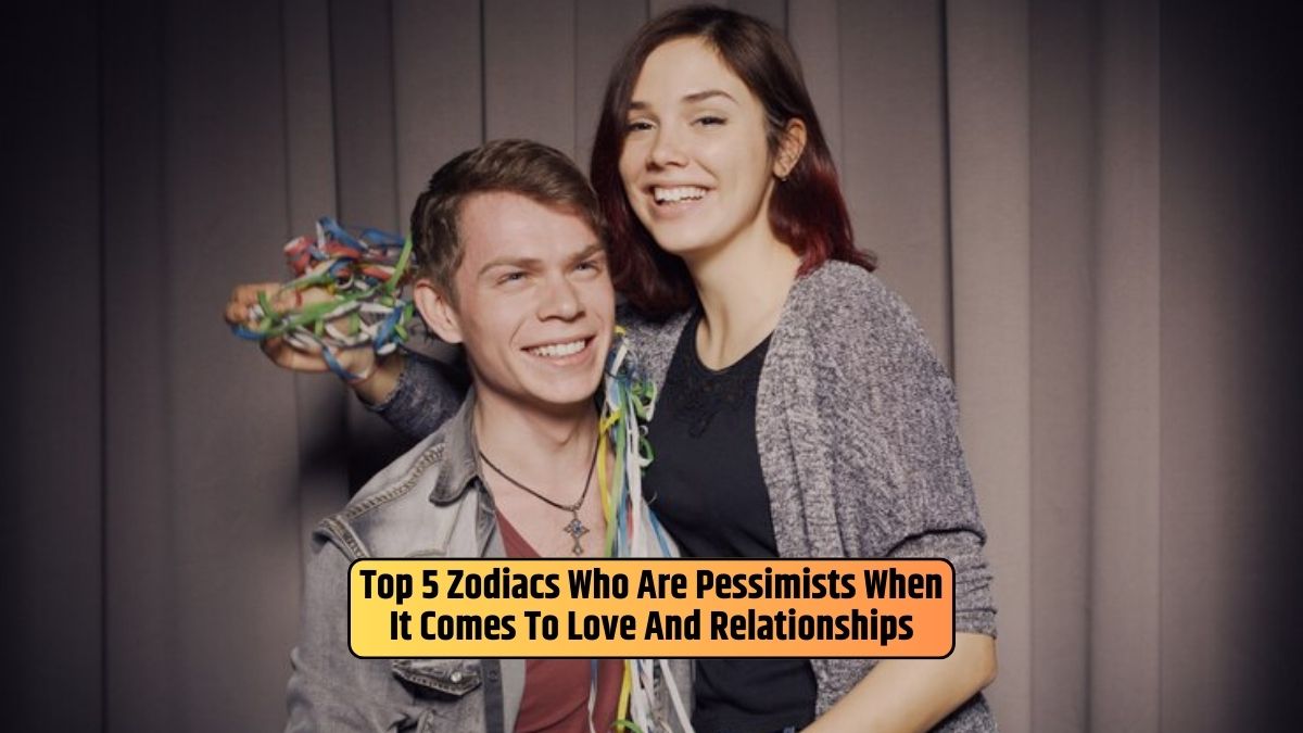 Zodiac signs, Love and relationships, Pessimistic zodiacs, Astrological perspectives on love, Emotional connections,