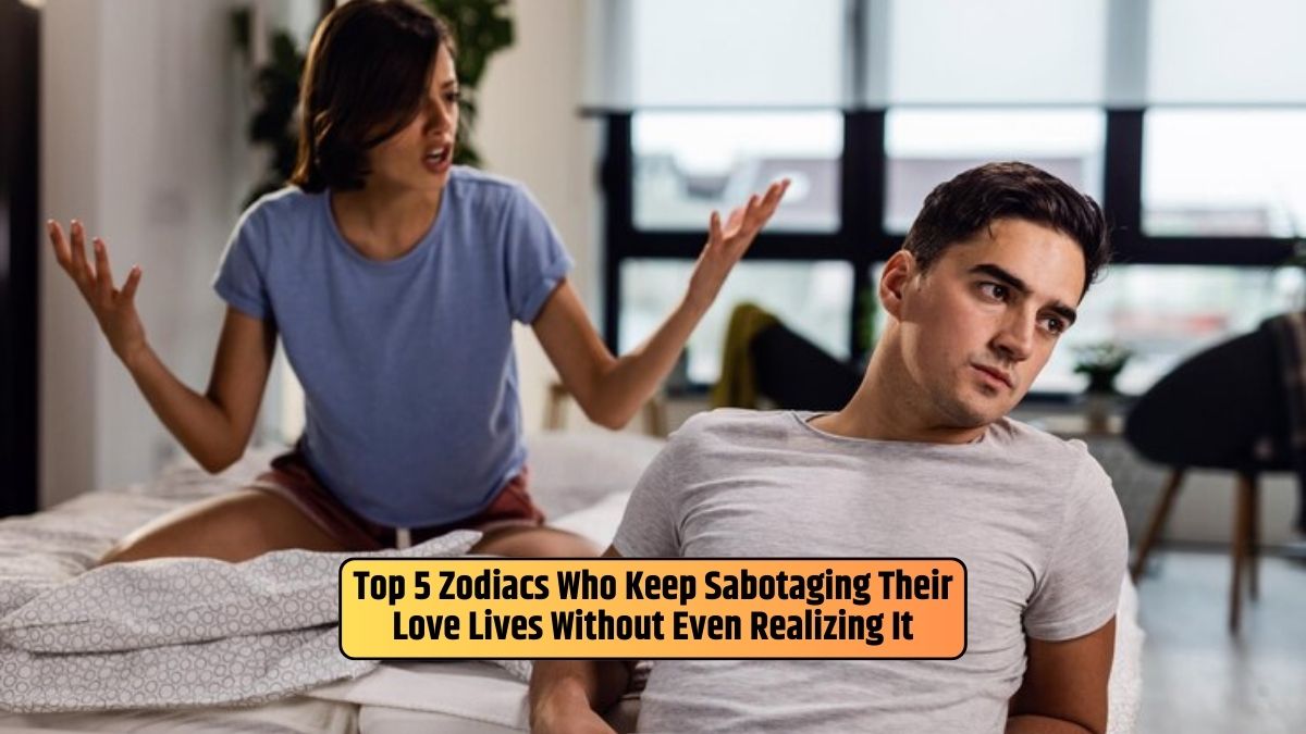 Zodiac signs, Love life sabotage, Unconscious relationship patterns, Self-awareness in relationships, Healthy relationship habits,