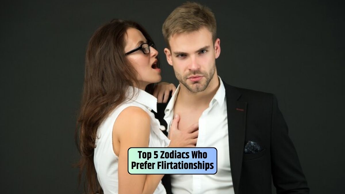 Flirtationships, Zodiac Signs in Relationships, Playful Communication, Charismatic Flirting, Diplomatic Charm, Adventurous Teasing, Unconventional Connections,