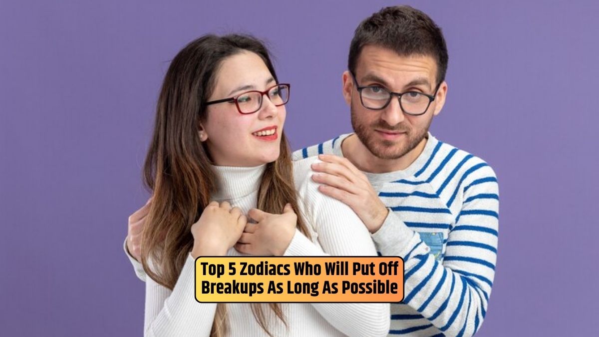 zodiac signs and breakups, relationship dynamics, delaying breakups, astrology insights, cosmic influences on decision-making, zodiac personalities in relationships,